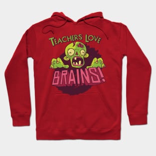 Teachers Love Braaaains! | Zombie School Shirt Hoodie